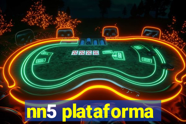 nn5 plataforma