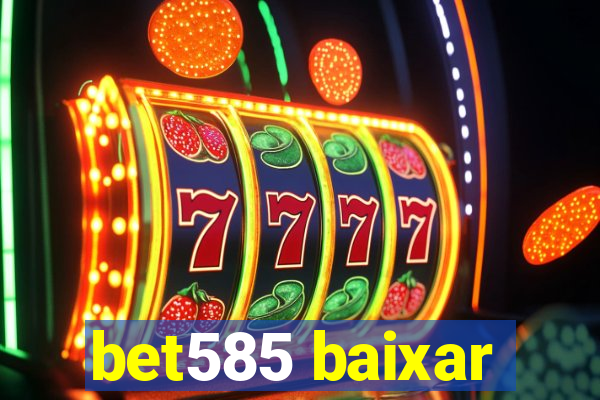 bet585 baixar