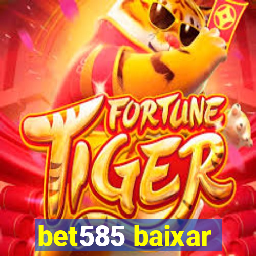 bet585 baixar