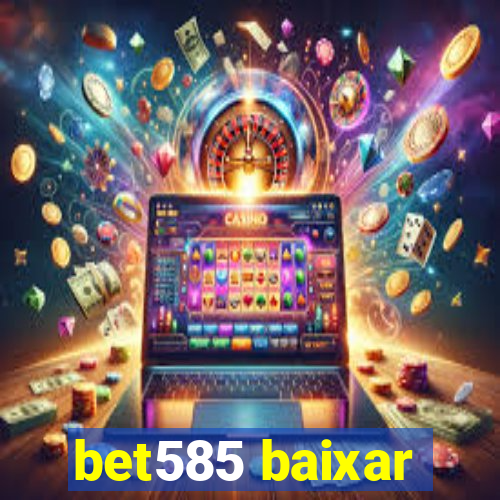 bet585 baixar