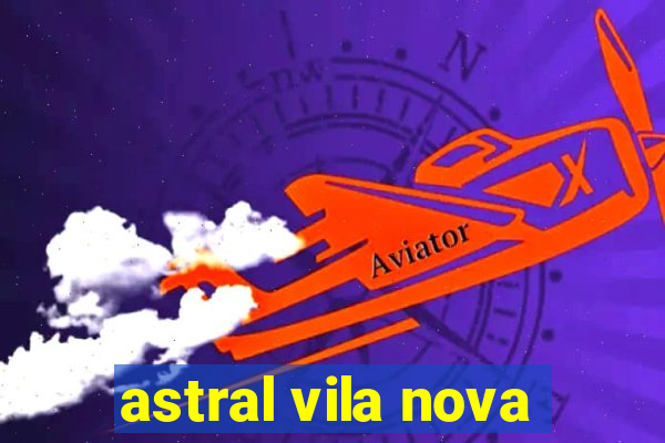 astral vila nova