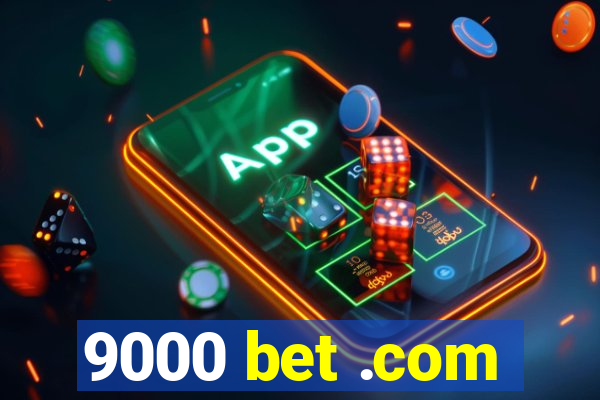 9000 bet .com