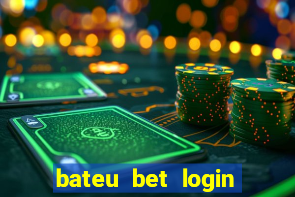 bateu bet login entrar na minha conta