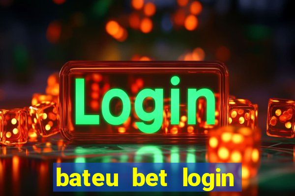 bateu bet login entrar na minha conta