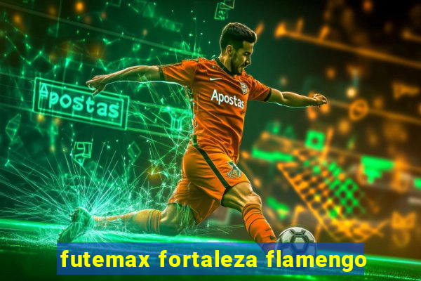 futemax fortaleza flamengo