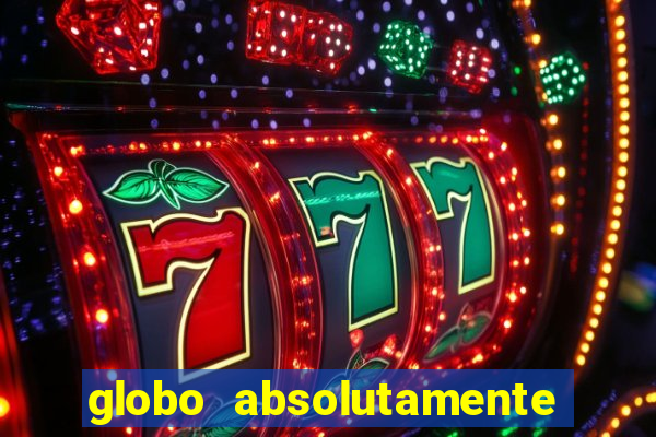 globo absolutamente tudo noticias