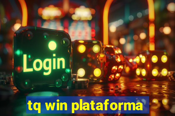 tq win plataforma