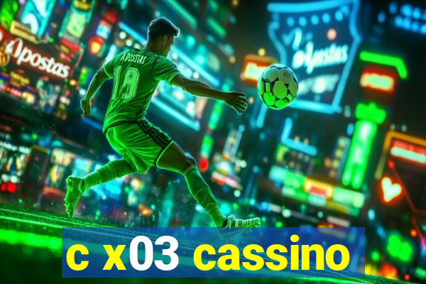 c x03 cassino