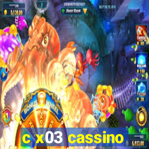 c x03 cassino