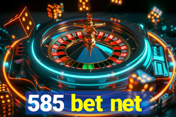 585 bet net