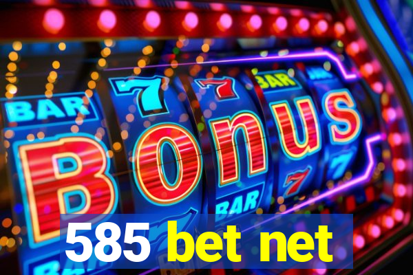 585 bet net