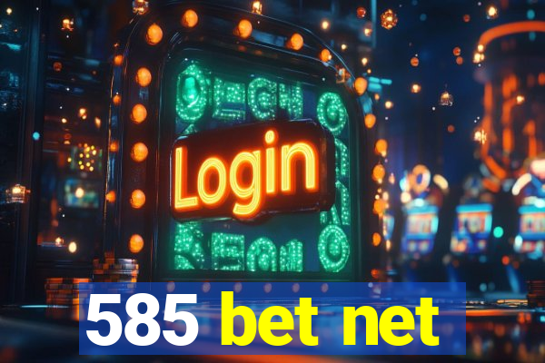 585 bet net