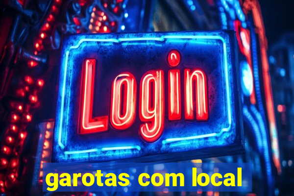 garotas com local