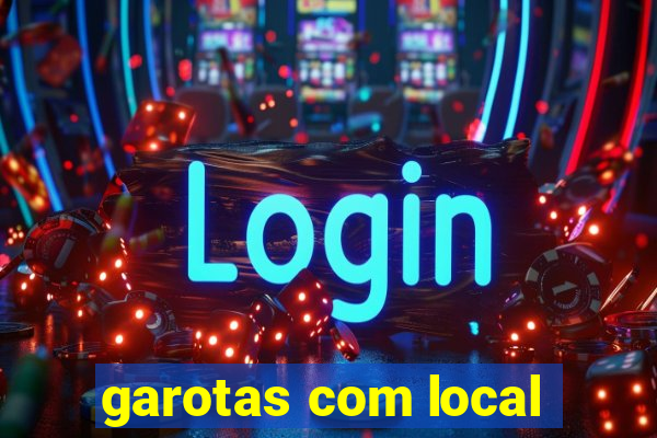 garotas com local