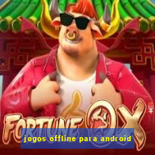 jogos offline para android