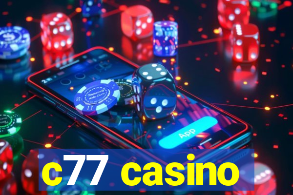 c77 casino