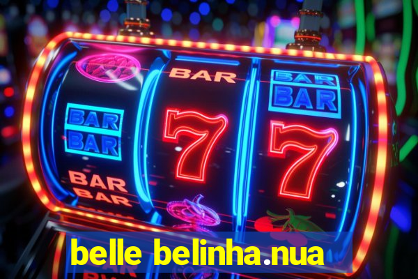 belle belinha.nua