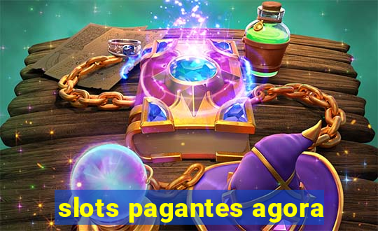 slots pagantes agora