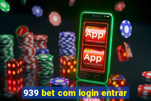 939 bet com login entrar