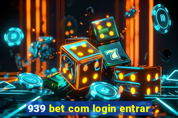 939 bet com login entrar