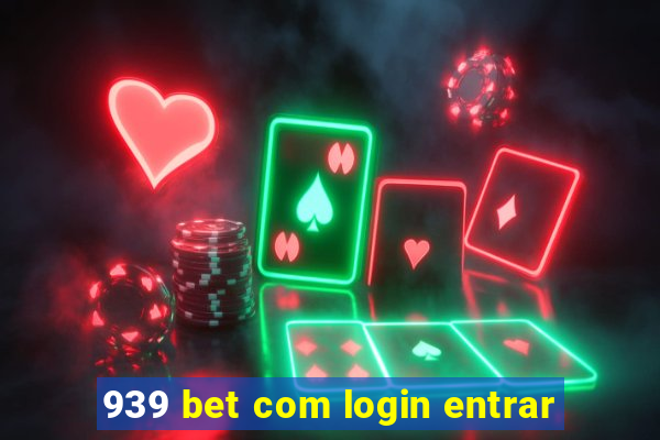 939 bet com login entrar