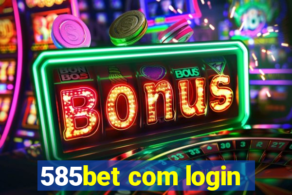 585bet com login