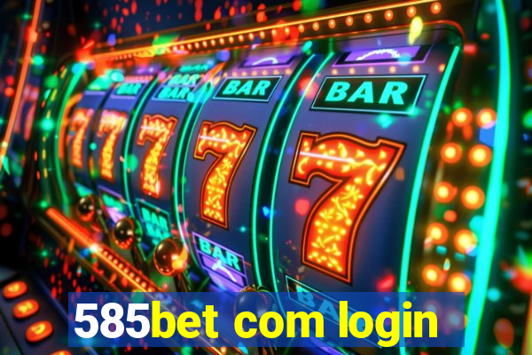 585bet com login