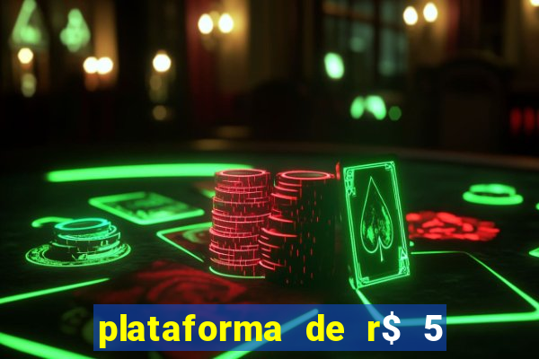 plataforma de r$ 5 jogo do tigrinho