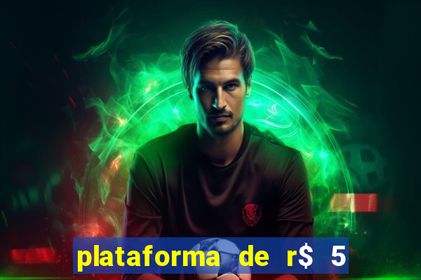 plataforma de r$ 5 jogo do tigrinho