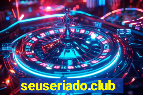 seuseriado.club