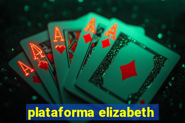 plataforma elizabeth