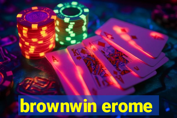 brownwin erome