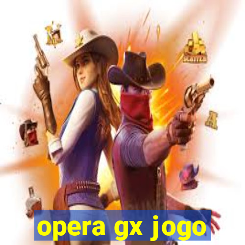 opera gx jogo