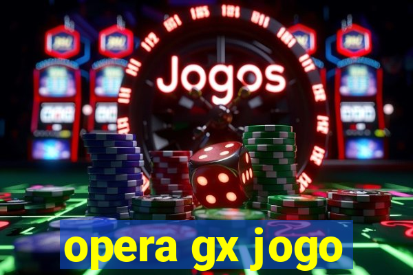 opera gx jogo