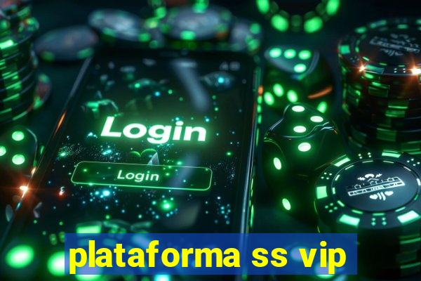 plataforma ss vip