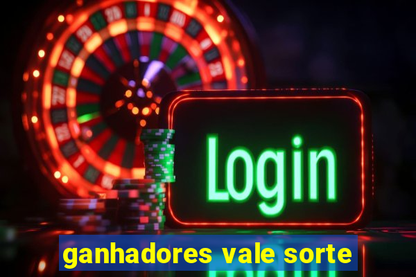 ganhadores vale sorte