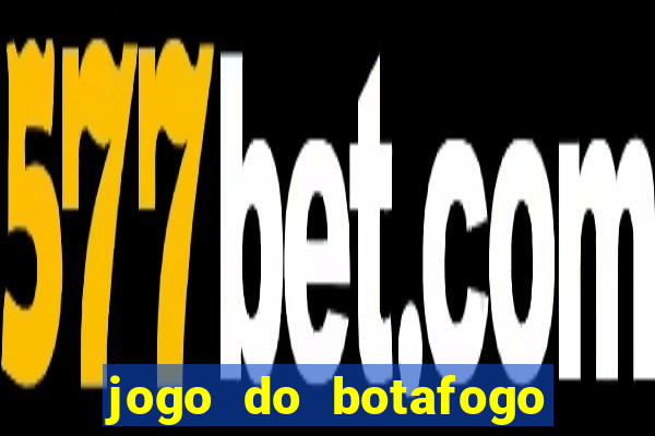 jogo do botafogo ao vivo em hd