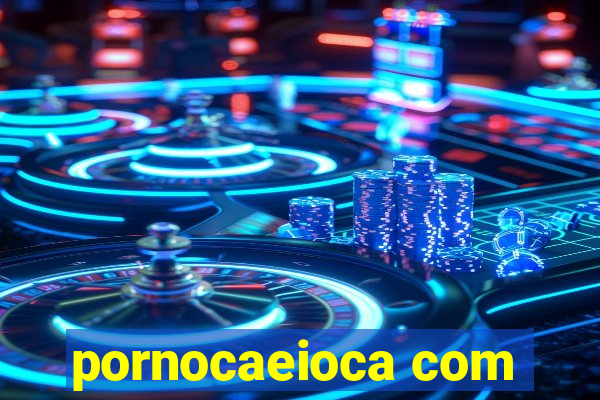 pornocaeioca com