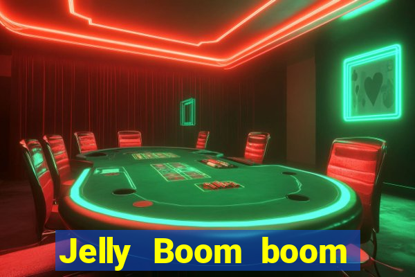 Jelly Boom boom jelly up