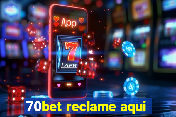 70bet reclame aqui