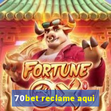 70bet reclame aqui