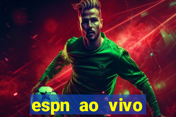 espn ao vivo online grátis