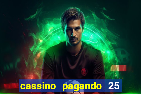 cassino pagando 25 reais no cadastro