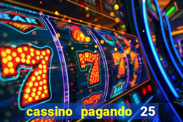 cassino pagando 25 reais no cadastro