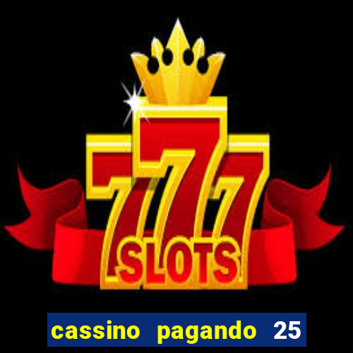 cassino pagando 25 reais no cadastro