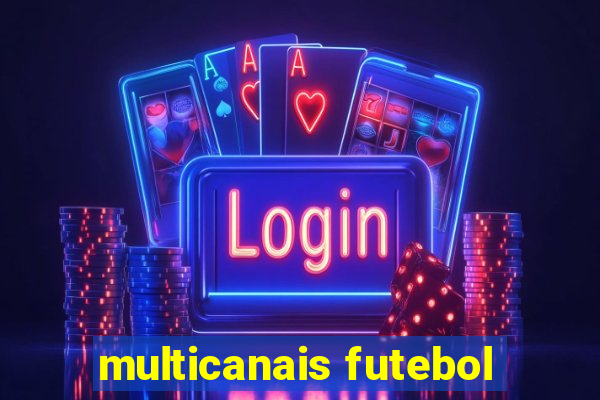 multicanais futebol