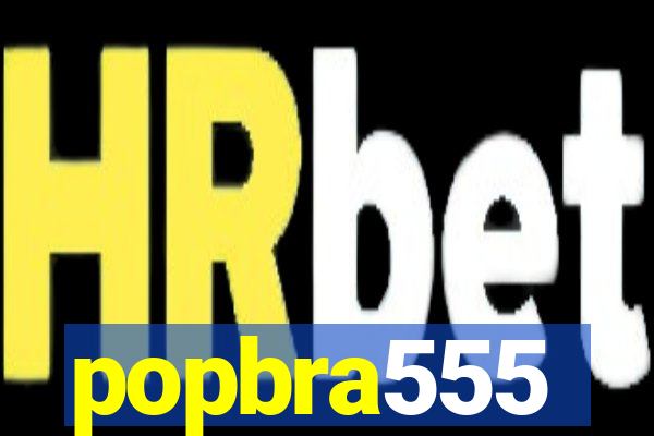 popbra555