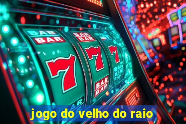 jogo do velho do raio