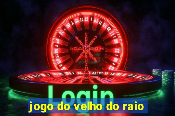 jogo do velho do raio