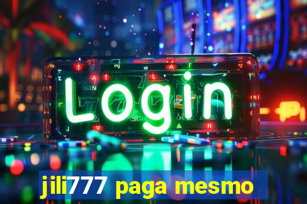 jili777 paga mesmo